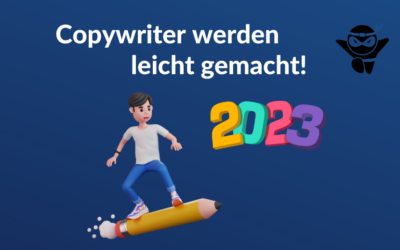 Copywriter werden – So startest Du 2023 als Texter durch!